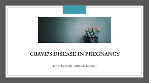 Grave S Disease In Pregnancy Pptx