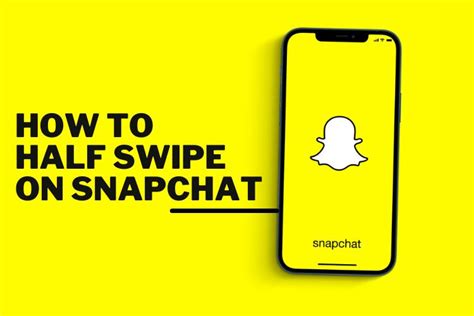 Half Swiping Snapchat: Avoid Awkward Matches