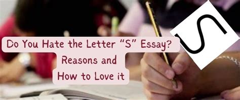 Hate The Letter S Essay Reasons And How To Love Letter S Grade Bees