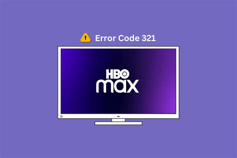 Hbo Max Error Code 321 How To Fix It Digistatement