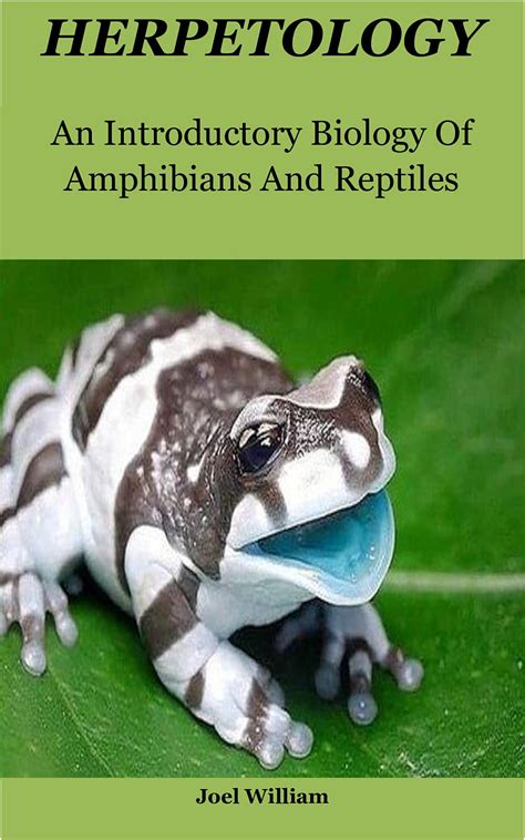 Herpetology An Introductory Biology Of Amphibians And Reptiles