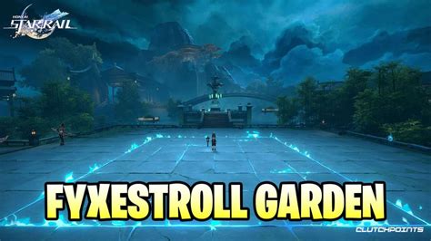 Honkai Star Rail Fyxestroll Garden How To Unlock Chest Locations