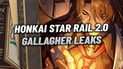 Honkai Star Rail Gallagher Leaks All You Need To Know