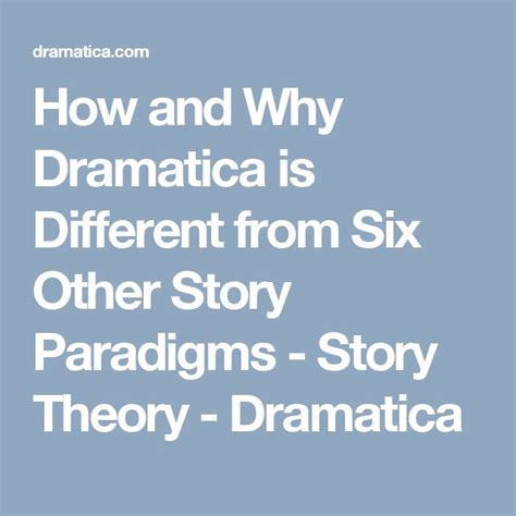 How And Why Dramatica Is Different From Six Other Story Paradigms