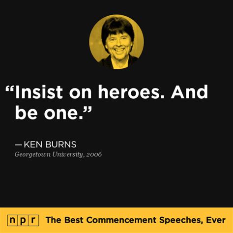 How Does Ken Burns' Grad Speech Motivate? Actionable Advice