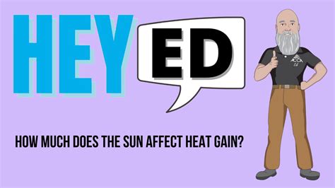 How Does The Sun Affect Heat Gain Hvac Amp Quot Hey Ed Amp Quot