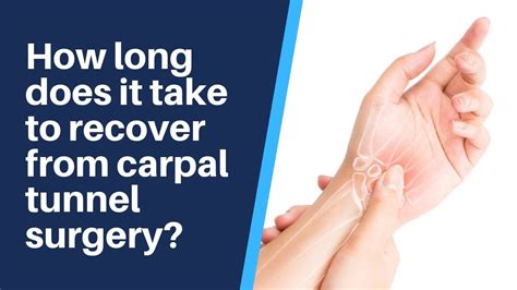 How Long Is Carpal Tunnel Surgery Recovery? Get Back Fast