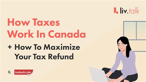 How Taxes Work In Canada How To Maximize Your Tax Refund Ft Taxback