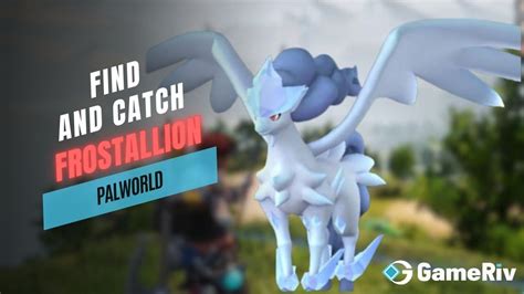 How To Find And Catch Frostallion In Palworld