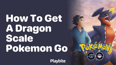 How To Get Dragon Scale In Pokémon Go? Easy Tips