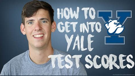 How To Get Into Yale Test Scores Youtube