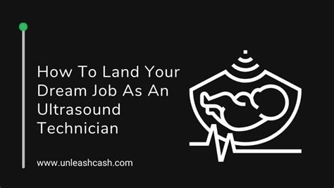 How To Land Your Dream Job As An Ultrasound Technician Unleash Cash