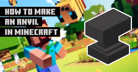 How To Make Anvil In Minecraft? Simple Steps