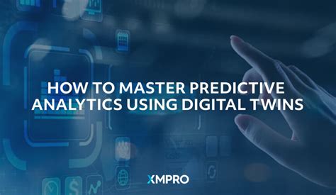 How To Master Predictive Analytics Using Composable Digital Twins Bpi