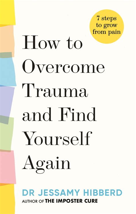 How To Overcome Trauma And Find Yourself Again Seven Steps To Grow