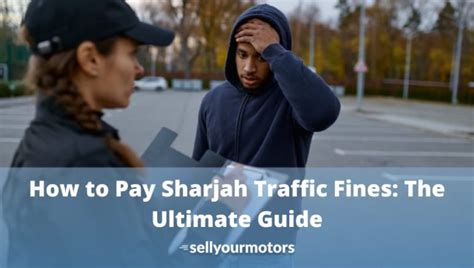 How To Pay Sharjah Traffic Fines The Ultimate Guide