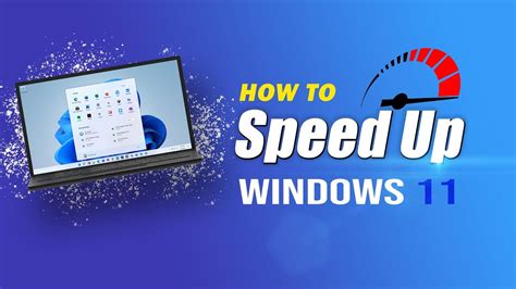 How To Speed Up Windows 11