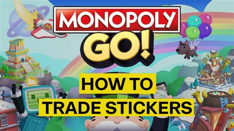 How To Trade Stickers In Monopoly Go