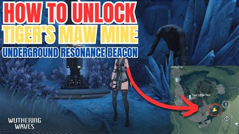 How To Unlock Resonance Beacon In Tiger S Maw Mine Wuthering Waves