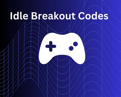 Idle Breakout Codes Droidviews