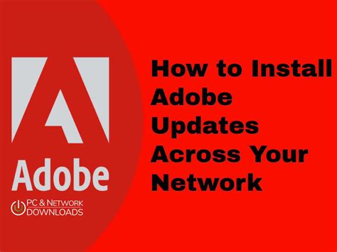 Install Adobe Updates Across Your Network In 2024 Learn How