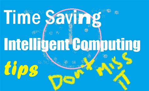 Intelligent Computing 9 Amazing Time Saving Tech Tips For Everyone