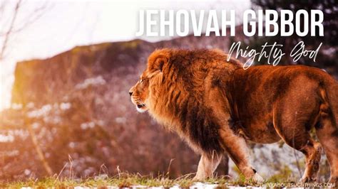 Jehovah Gibbor El Gibbor Mighty God Meaning Lessons Think