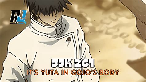 Jjk 261 Spoilers And Raw Scans It S Yuta In Gojo S Body Replay Jutsu