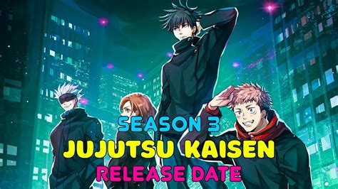 Jujutsu Kaisen 3Nd Season Release Date Youtube