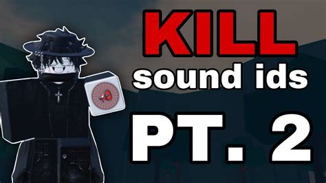 Kill Sounds Ids To Use Pt 2 Roblox The Strongest Battlegrounds