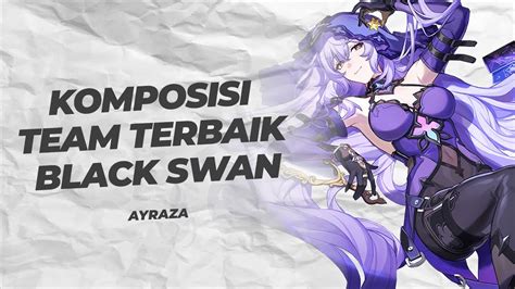 Komposisi Team Terbaik Untuk Black Swan Honkai Star Rail Youtube