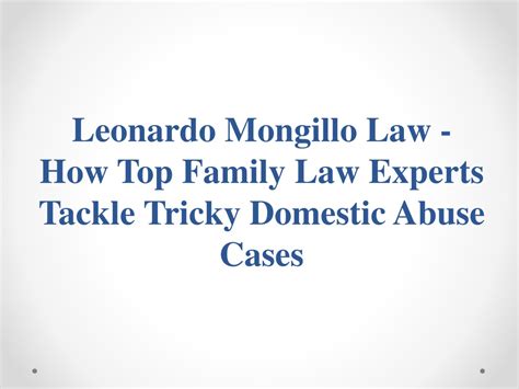 Leonardo Mongillo Law How Top Family Law Experts Tackle Tricky