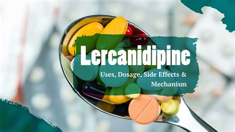 Lercanidipine: Minimize Side Effects With Expert Advice