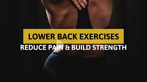 Lower Back Stretches To Reduce Pain And Build Strength Youtube