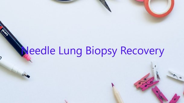 Lung Biopsy Recovery Time