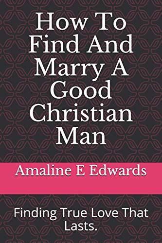 Marry Good Men: Find True Love Easily