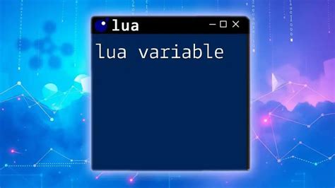 Mastering Lua Variables A Quick Guide