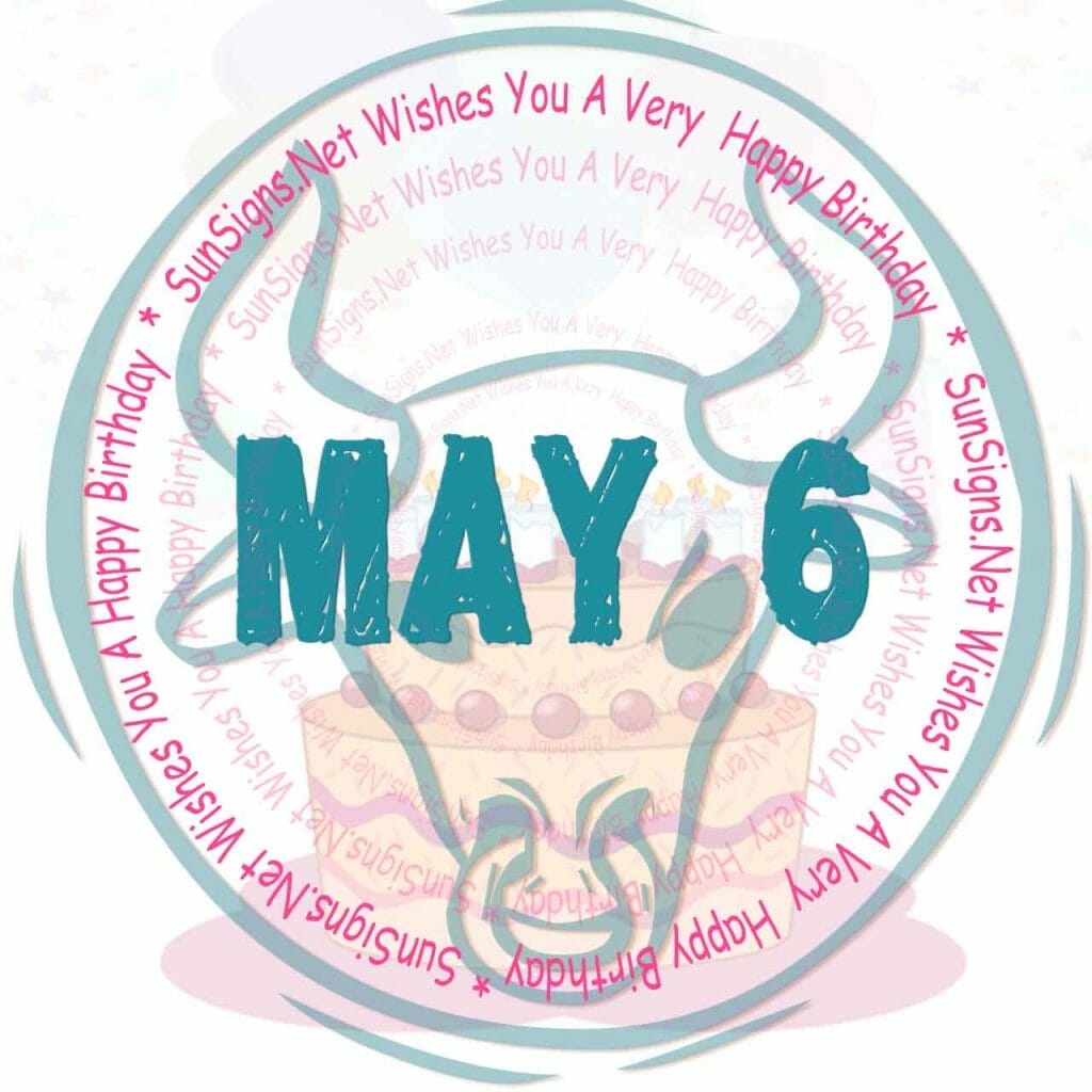 May 6 Zodiac