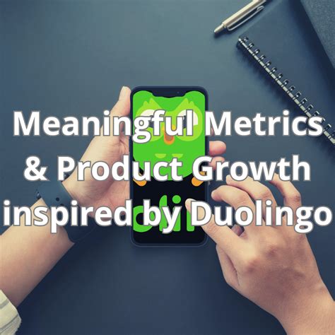 Meaningful Metrics Amp Product Growth Inspired By Duolingo Patrick