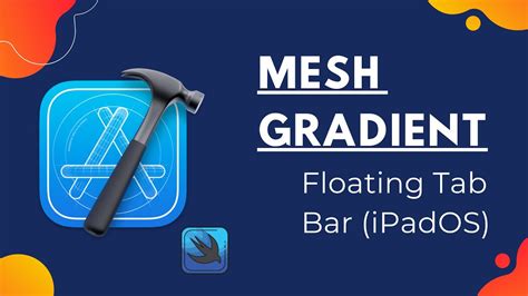 Mesh Gradient Floating Tab Bar Ipados Xcode 16 Youtube