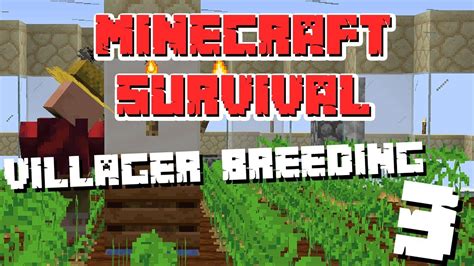 Minecraft Survival Series S1e3 Villager Breeding Guide Youtube