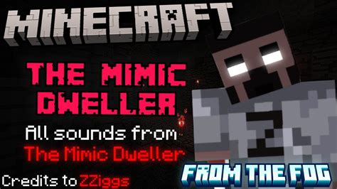 Minecraft The Mimic Dweller Sound Effects Youtube