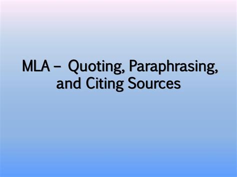 Mla Quoting Paraphrasing And Citing Sources Ppt Download