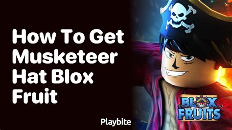 Musketeer Hat Blox Fruits Guide: Unlock Stats