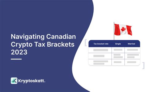 Navigating Canadian Crypto Tax Brackets 2023 The Ultimate Guide