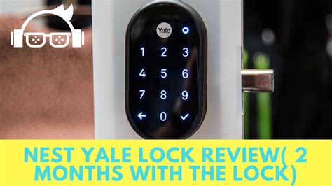 Nest Yale Lock Review 2 Months With The Lock Youtube