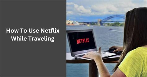 Netflix Travel Rules: Smart Planning