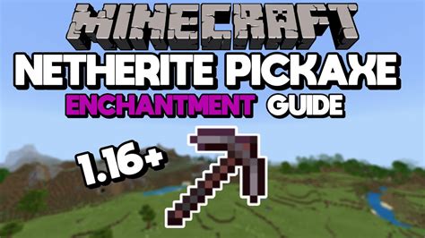 Netherite Pickaxe Enchantment Guide Best Pickaxe In Minecraft Youtube