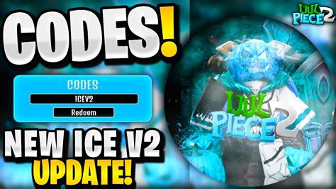 New All Working Ice V2 Update Codes For Ijul Piece 2 Roblox Ijul