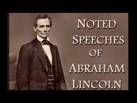 Noted Speeches Of Abraham Lincoln Abraham Lincoln Full Audiobook